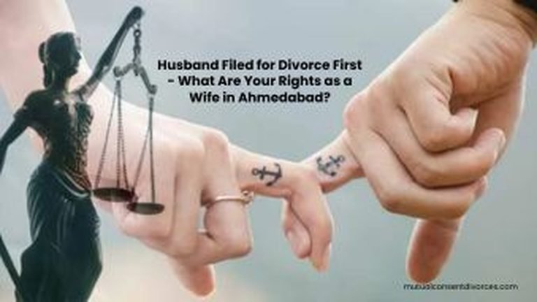 Husband Filed for Divorce First - What Are Your Rights as a Wife in Ahmedabad?
