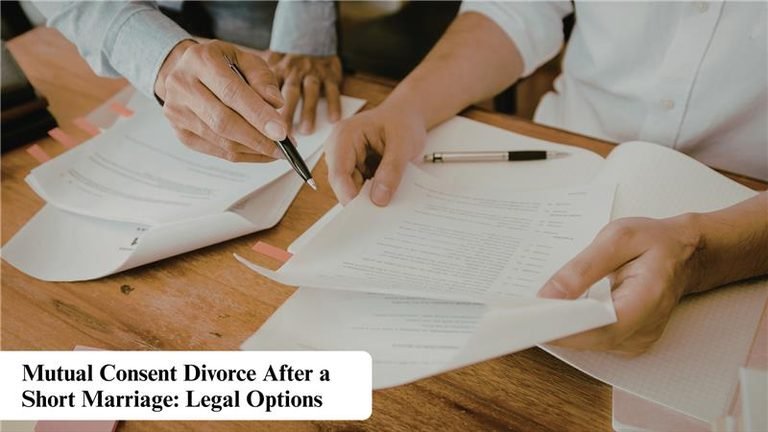 Mutual Consent Divorce After a Short Marriage: Legal Options